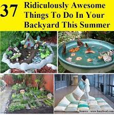 37 Ridiculously Awesome Things To Do In Your Backyard This Summer Backyard Summer Backyard Outdoor Fun