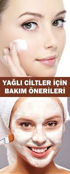 Yagli Ciltler Icin Etkili Bakim Onerileri Vipbakim Cilt Bakimi Dogal Cilt Bakimi Dogal Cilt