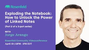 4.19.24 Exploding the Notebook with Jorge Arango (Rosenfeld Community)