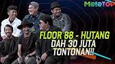 Download lagu floor 88 hutang lirik dapat kamu download secara gratis di downloadlagu321.site. Floor 88 Hutang Lirik Video Youtube