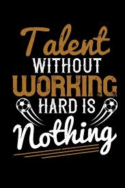 Fussball Notizbuch talent without working hard is nothing: Notizbuch und  Fussball Journal 120 karierte A5 Seiten für Fussball Fans und Fussballer :  Eichner, Ludwig: Amazon.de: Bücher