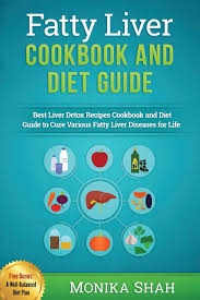 Fatty Liver Cookbook Diet Guide 85 Most Powerful Recipes To Avert Fatty Liver Lose Weight Fast Shah Monika 9781519684882 Amazon Com Books