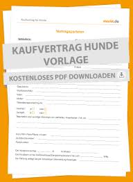 Der schutzvertrag für einen hund beinhaltet verschiedene dinge, die dem wohle und der sicherheit von dem tier dienen sollen. Kaufvertrag Fur Hunde Markt De