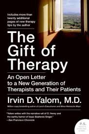 The Gift Of Therapy An Open Letter To A New Generation Of Therapists And Their Patients Haven T Started It Therapy Existential Therapy Counseling Psychology