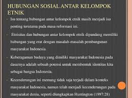 Pengertian, masalah pokok ekonomi dan sistem perekonomian. Hubungan Sosial Antar Kelompok Etnik Ppt Download