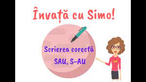 Established in 1909, sau offers more than 80 degree. Scrierea CorectÄ Sau S Au Youtube