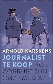 Als regisseur was arnold karskens verantwoordelijk voor programma'a zoals zembla. Journalist Te Koop By Arnold Karskens