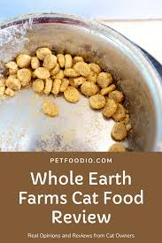 Some cats don't like pate and prefer the morsels in gravy. Whole Earth Farms Cat Food Wholesome Or Farce Petfoodio Com Food Healthy Cat Food Cat Food