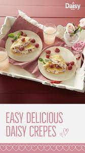Easy Delicious Daisy Crepes Recipe With Cottage Cheese Daisy Brand Recipe Breakfast Recipes Sweet Sweet Breakfast Delicious