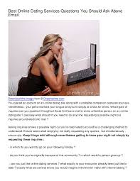 Please don't send a list of questions in a personal email. Best Online Dating Services Questions You Should Ask Above Email