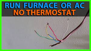 Usually, when you set your thermostat to auto, or automatic, the burner will ignite when the temperature falls a thermostat requires the wiring to touch all of the contacts to turn on. How To Turn On Ac Or Furnace With No Thermostat Youtube
