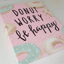Donut Worry Be Happy Wall Art Sign Canvas Painting Acrylic Bedroom Girl S Room Teenager Swee Canvas Art Room Decor Canvas Painting Canvas Painting Diy