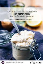 Selbstgemachte Low Carb Mayonnaise Rezept Rezepte Mayonnaise Low Carb Rezepte