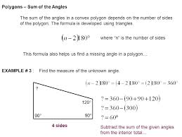 Remember, take the number of sides minus 2, and multiply by 180! Polygons Sum Of The Angles The Sum Of The Interior Angles Of A Convex Polygon Depends On The Number Of Sides Of The Polygon The Formula Is Developed Ppt Download