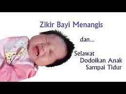 Download surah untuk bayi mp3 music file. Zikir Bayi Menangis Selawat Dodoikan Anak Sampai Tidur Youtube