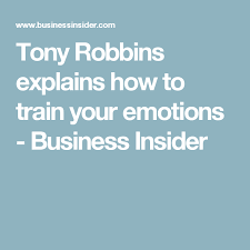 Tony Robbins How To Pull Yourself Out Of A Funk Tony Robbins How To Train Your Emotions