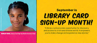 Maybe you would like to learn more about one of these? Library Card Sign Up Month