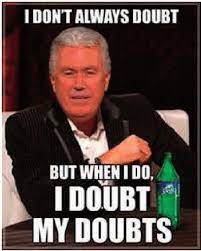A Humorous Meme Blending The Doubt Your Doubts Line With The Download Scientific Diagram