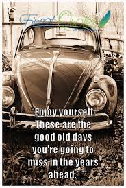 I Miss The Old Days Quotes Quotesgram