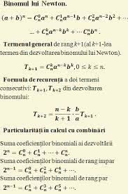 • formula se numeşte dezvoltarea binomului lui newton după puteri sau formula lui newton, sau dezvoltarea binomului lui newton la putere. Aranjamente Combinari AnideÈcoalÄ Ro