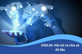 DXDL06: Kết nối và chia sẻ dữ liệu | One Touch - Nền tảng học trực tuyến mở  đại trà