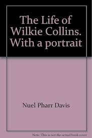 The life of Wilkie Collins: Davis, Nuel Pharr: Amazon.com: Books