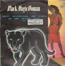 But she's a black magic woman and she's trying to make a devil out of me. Santana Black Magic Woman 1986 Vinyl Discogs