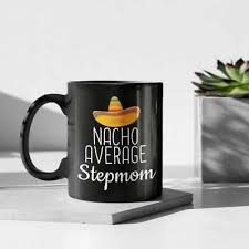 step mom nacho average stepmom mug gift