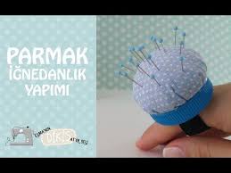 Diy Kendin Yap Parmak Ignedanlik Yapimi X2f Esma 39 Nin Dikis Atolyesi Youtube Dikis Dikis Teknikleri Elisi Fikirleri