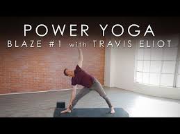 Full Power Yoga Blaze 1 30min With Travis Eliot Youtube In 2020 Power Yoga Yoga Yoga Videos