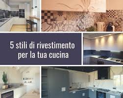I rivestimenti cucina per la tua casa richiedono particolare attenzione. Piastrelle Per La Cucina 5 Stili Per Il Tuo Rivestimento Fratelli Pellizzari Vicenza Fratelli Pellizzari