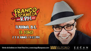 Franco Escamilla regresa a Tijuana! Única gira del 2018 con show totalmente  nuevo... Boletos a la venta Hotel Real Inn, El Foro y  www.taquillaexpress.com