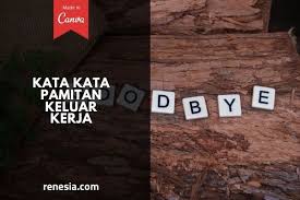 Maybe you would like to learn more about one of these? Contoh Kata Kata Pamitan Keluar Kerja Yang Tepat Dan Sopan