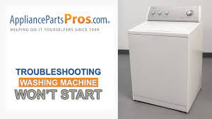 Washing Machine Won T Start Top 7 Problems And Fixes Top Loading And Side Loading Washers Youtube