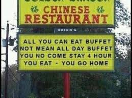 Chinese Buffet You No Come Stay 4 Hour Funny Chinese Funny Signs Humor