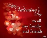 As one whole day of flowers, chocolate. To All My Family And Friends Happy Valentine S Day Happy Valentines Quotes Happy Valentine Day Quotes Valentines Day Quotes For Friends