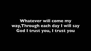 You Are Bigger Than All My Fears God Of Love Trust Yourself I Trusted You Lyrics