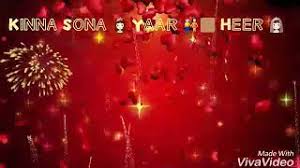 Kina soda yaar heera : Kinna Sona Yaar Heer Love Whatsapp Status Youtube