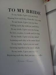 To My Bride Poem Could Be Used For The Groom S Vows Wedding Poems Romance And Love Bride Speech