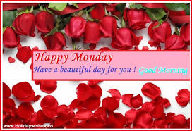 Good morning monday wishes & messages. Happy Monday Good Morning Pictures Quotes With Rose Flowers Holiday Wishes