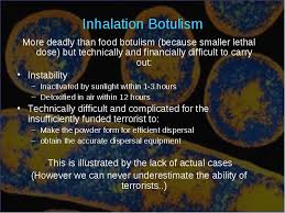 Botulism is a rare and potentially fatal illness caused by a toxin produced by the bacterium clostridium botulinum. Important Note The Toxin Is Not Secreted By C Botulinum Instead It Is Produced During The Bacteria S Autolysis