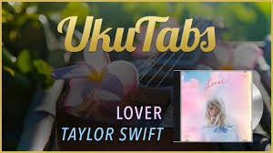 Check spelling or type a new query. Lover Ukulele Tabs By Taylor Swift Ukutabs