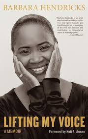 AfriClassical: 'Lifting My Voice: A Memoir' by Barbara Hendricks, reviewed  by Dominique-René de Lerma: 'a significant drama, recommended