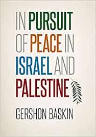 Do it for the sake of the peace of the world. In Pursuit Of Peace In Israel And Palestine Baskin Gershon 9780826521811 Amazon Com Books