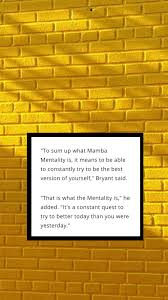 Maybe you would like to learn more about one of these? Mamba Mentality Motivational Wallpaper Mental Quotes Motivational Wallpaper Mental