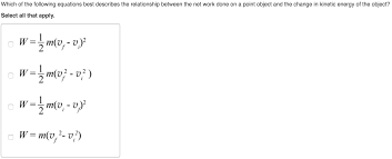The end goal is to rewrite the integral in terms of a velocity differential. Which Of The Following Equations Best Describes The Chegg Com