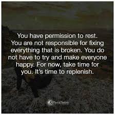 You Are Not Responsible For Fixing Everything That Is Broken You Are Responsible For Loving Yourself Quote 101 Quotes