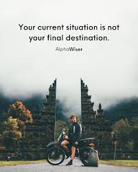 Inspirational Quotes Your Current Situation Is Not Your Final Destination Your Current Situation Is Not Your Final Destination In 2020 Warrior Quotes Work Quotes Inspirational Motivational Quotes For Students