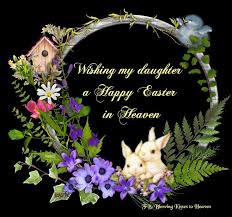 Missing My Daughter This Easter I Miss My Daughter To My Daughter My Daughter Quotes