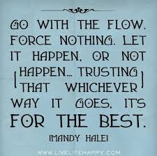 So True Force Nothing And Let It All Come To You Naturally Today Ladies Quotes Flow Quotes Mandy Hale Quotes Words Quotes
